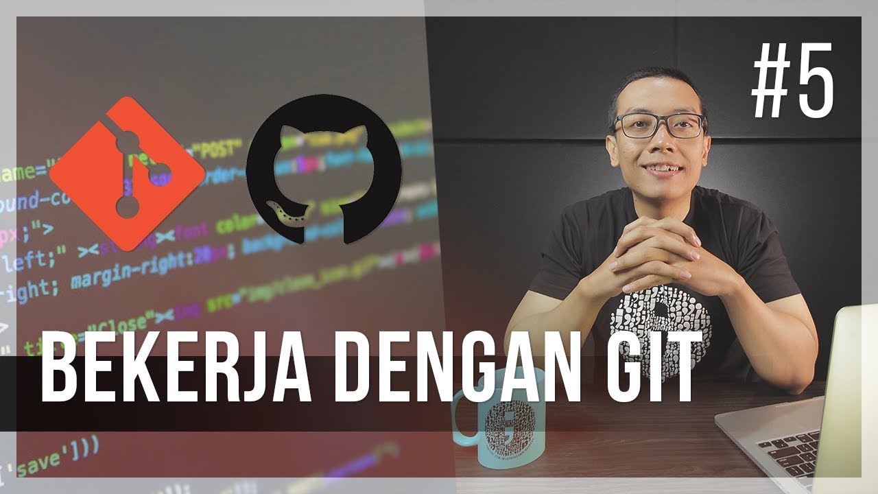 #5 BEKERJA DENGAN GIT