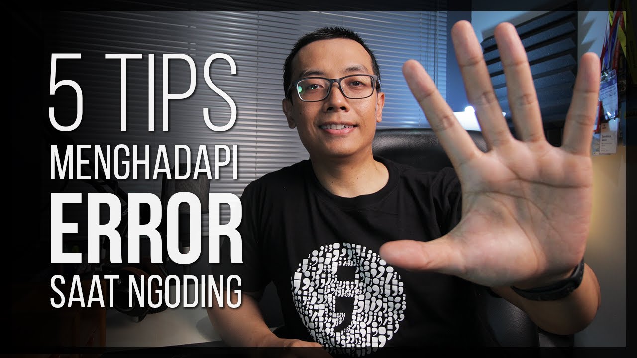 5 TIPS MENGHADAPI ERROR SAAT NGODING