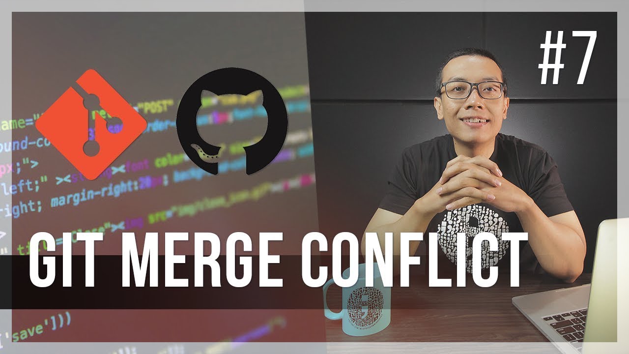 #7 GIT MERGE CONFLICT