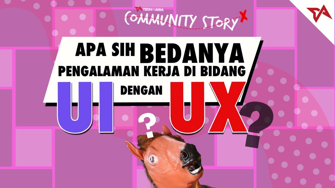 Apa Bedanya Pengalaman Kerja di Bidang UI dengan UX? | #CommunityStory