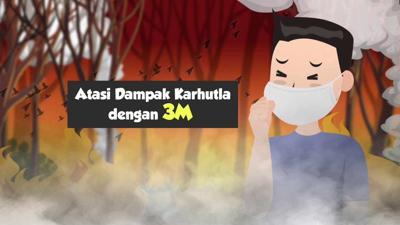 Atasi Dampak Karhutla dengan 3M