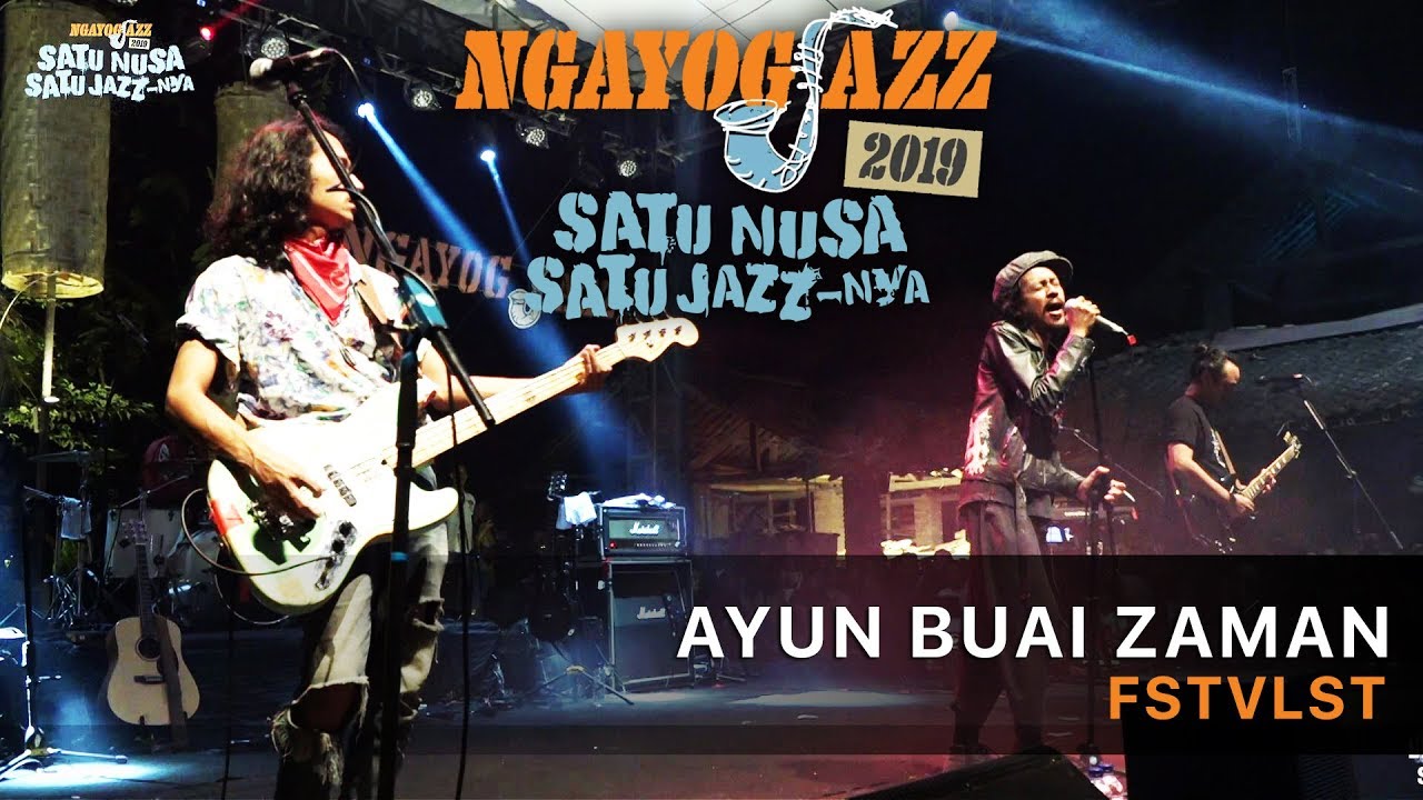 Ayun Buai Zaman - FSTVLST (NGAYOGJAZZ 2019)