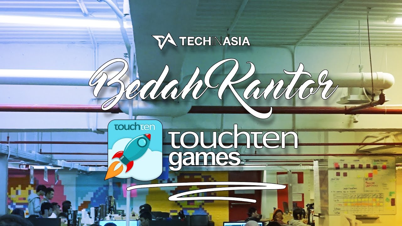 Bedah Kantor Touchten Games: Tempat Bekerja, Belajar, dan Bermain