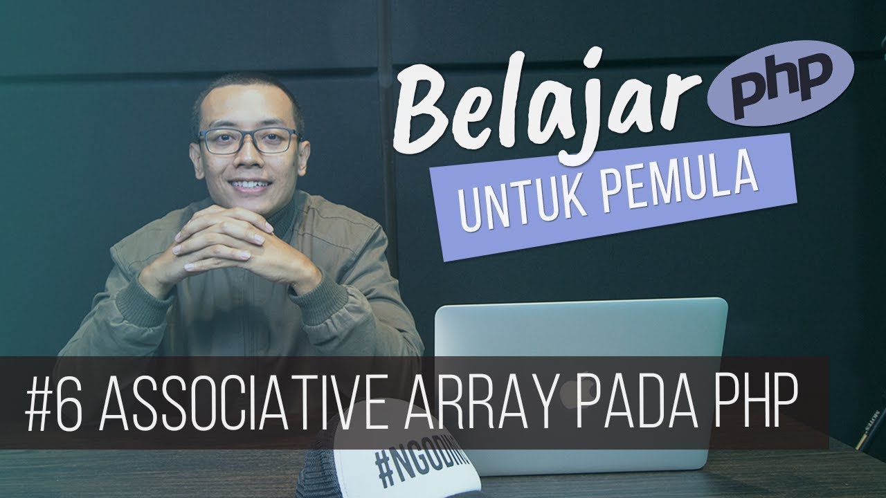 Belajar PHP untuk PEMULA : ASSOCIATIVE ARRAY