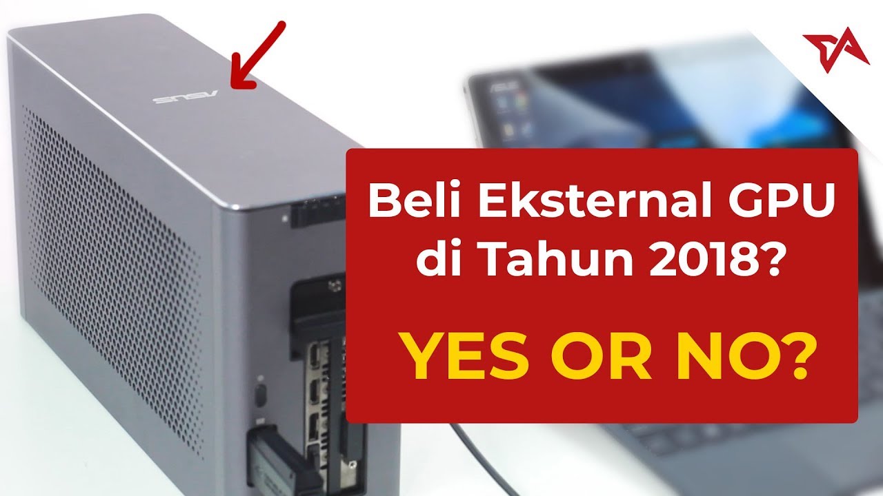 Beli Eksternal GPU Tahun 2018, Yes or No? | #BIBIT