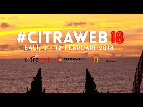 #CITRAWEB18 - BALI - 9-12 FEB 2018