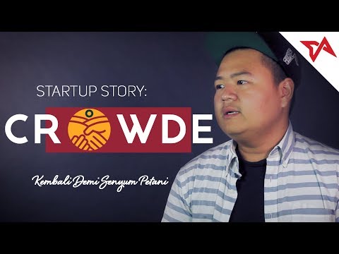 CROWDE: Kembali Demi Senyum Petani | Startup Story