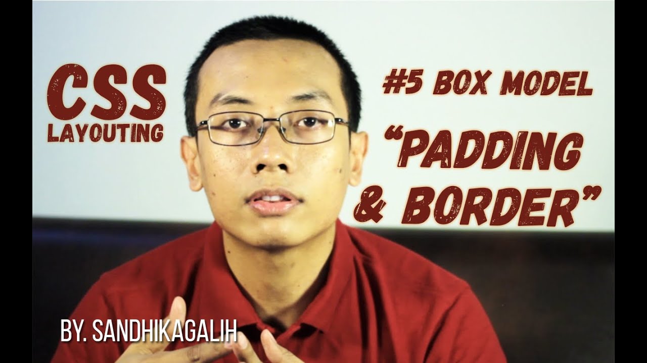 CSS Layouting - #5 Box Model : Padding, Border & Box Sizing