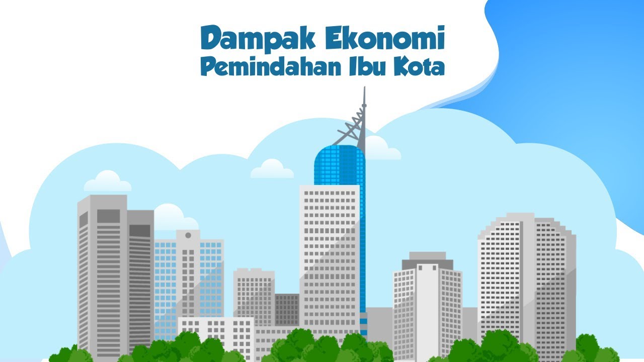 Dampak Ekonomi Pemindahan Ibu Kota