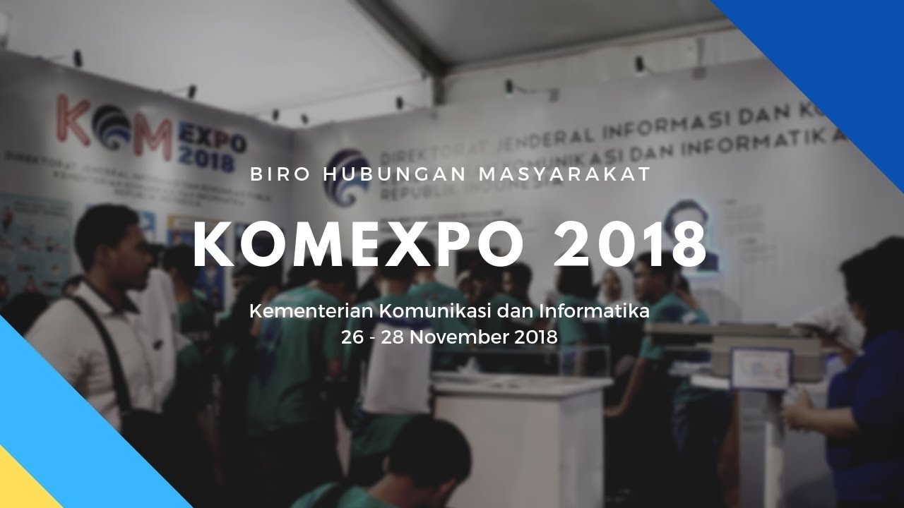 Gelar KOMExpo 2018, Kemkominfo Sosialisasikan Program dan Capaian Satuan Kerja