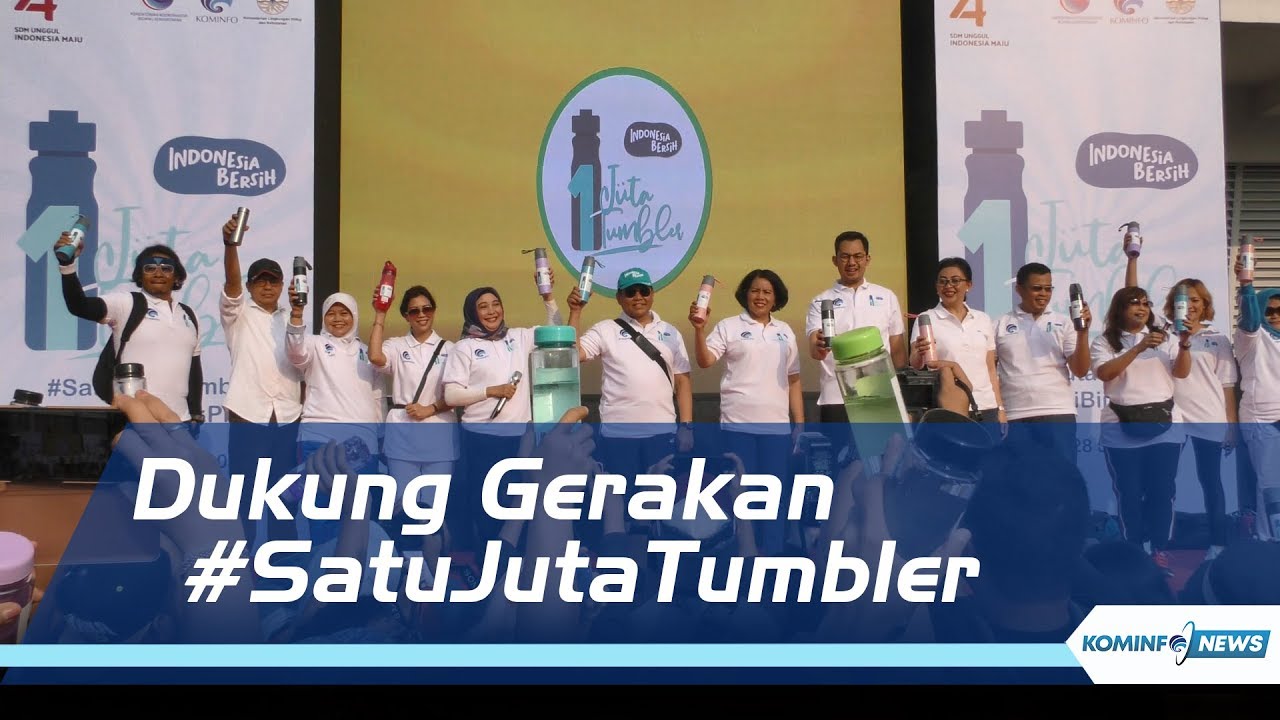 Gerakan #SatuJutaTumbler dan Generasi Bijak Plastik - KOMINFO NEWS