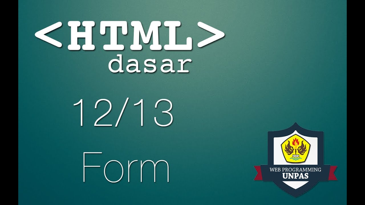 HTML Dasar : Form (12/13)