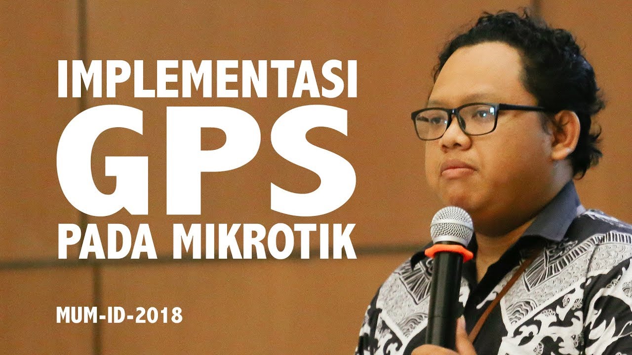 IMPLEMENTASI GPS PADA MIKROTIK - MUM-ID-2018 - YOGA