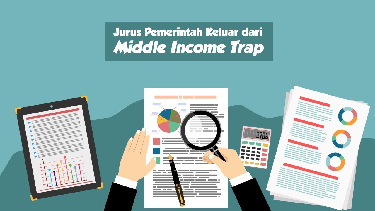 Jurus Pemerintah Keluar dari Middle Income Trap