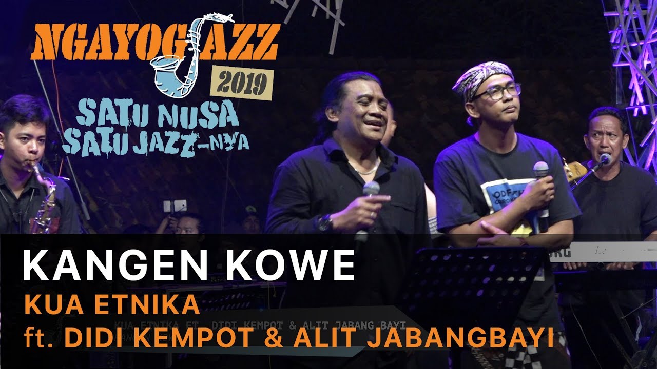 KANGEN KOWE - KUA ETNIKA ft. Didi Kempot & Alit Jabangbayi - NGAYOGJAZZ 2019