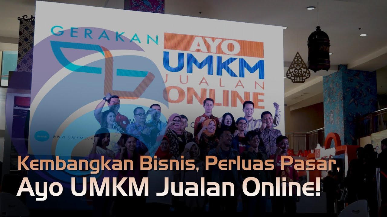 Kembangkan Bisnis, Perluas Pasar, Ayo UMKM Jualan Online!