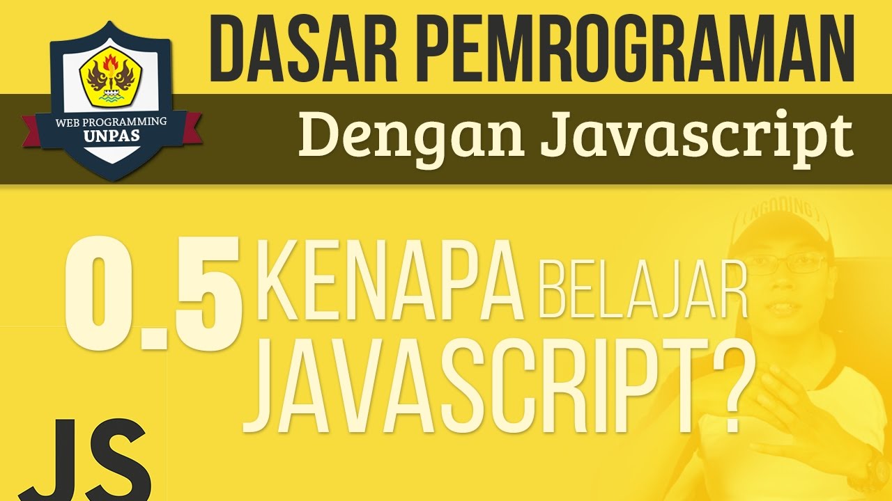 KENAPA BELAJAR JAVASCRIPT?