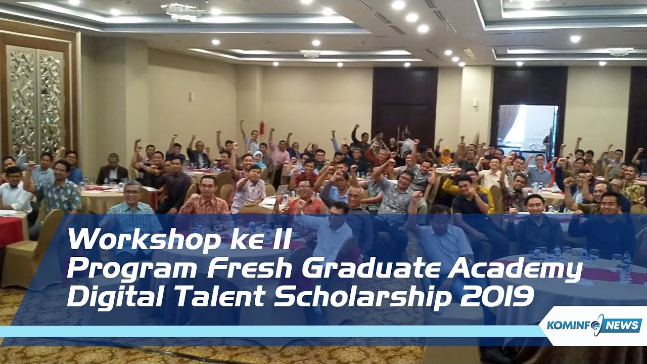 KOMINFO NEWS - Workshop ke II Program Fresh Graduate Academy – Digital Talent Scholarship 2019