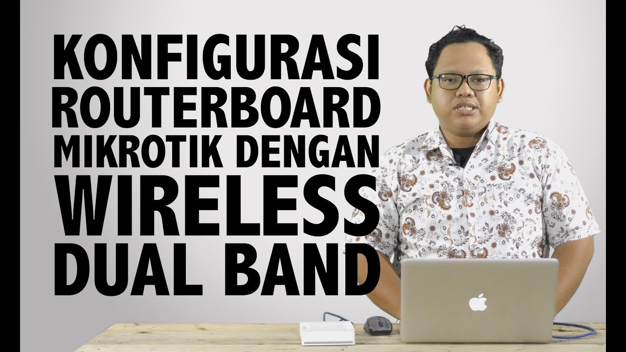 Konfigurasi Routerboard Mikrotik Dengan Wireless Dual Band