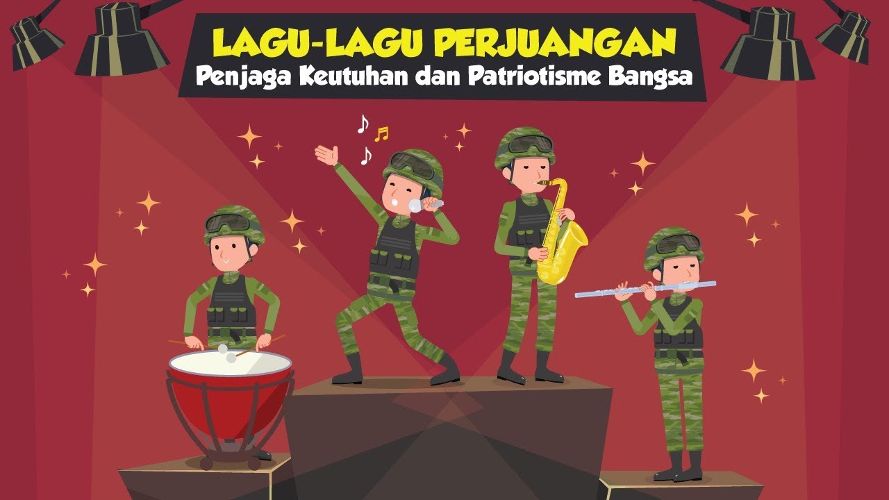 Lagu-lagu Perjuangan Penjaga Keutuhan dan Patriotisme Bangsa