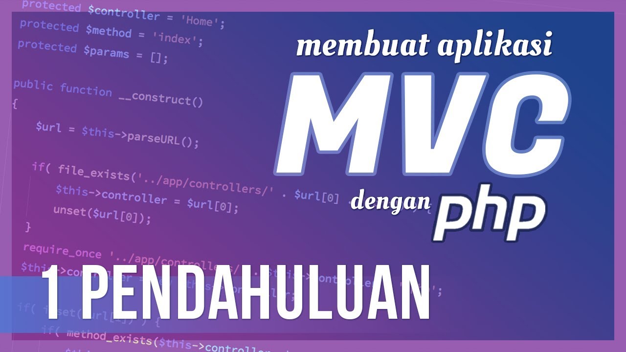 Membuat Aplikasi MVC dengan PHP #1 Pendahuluan