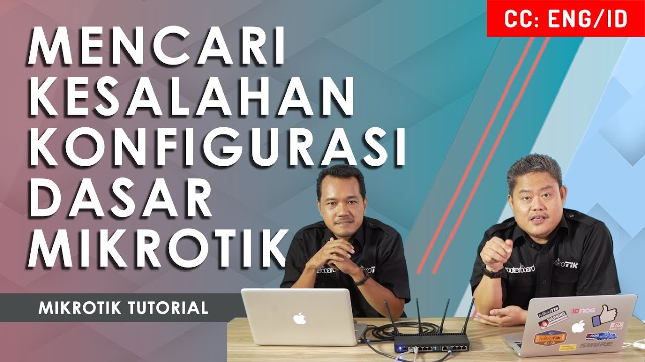 MENCARI KESALAHAN KONFIGURASI DASAR - MIKROTIK TUTORIAL [ENG SUB]