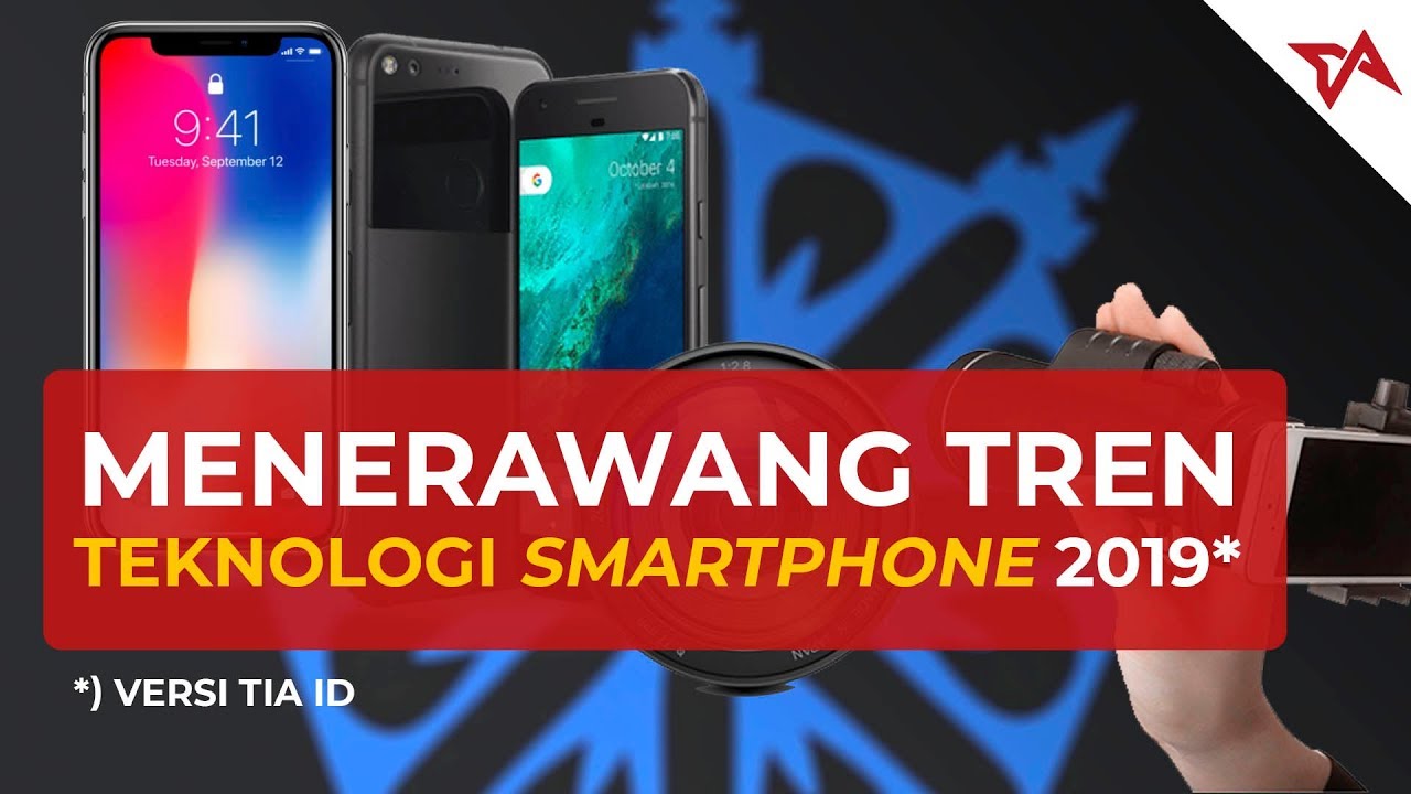 Menerawang Tren Teknologi Smartphone 2019 | #BIBIT