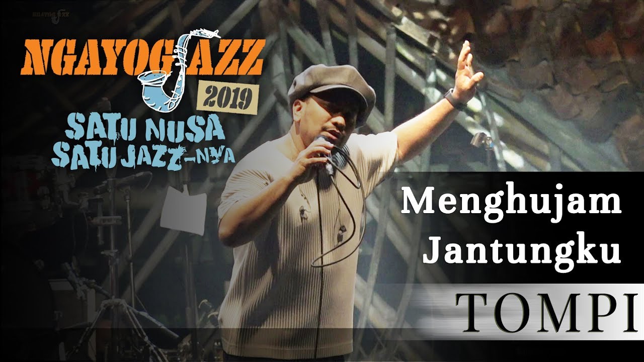 Menghujam Jantungku -TOMPI (NGAYOGJAZZ 2019)