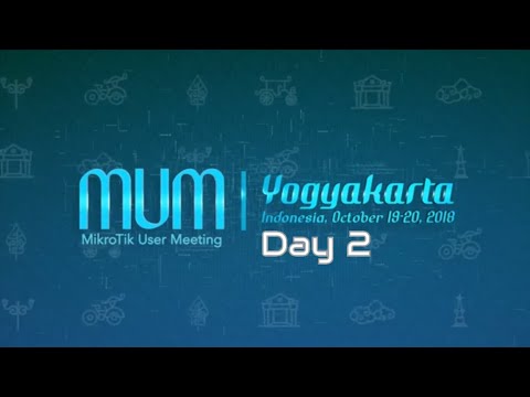 Mikrotik User Meeting 2018 - Indonesia (Day 2)