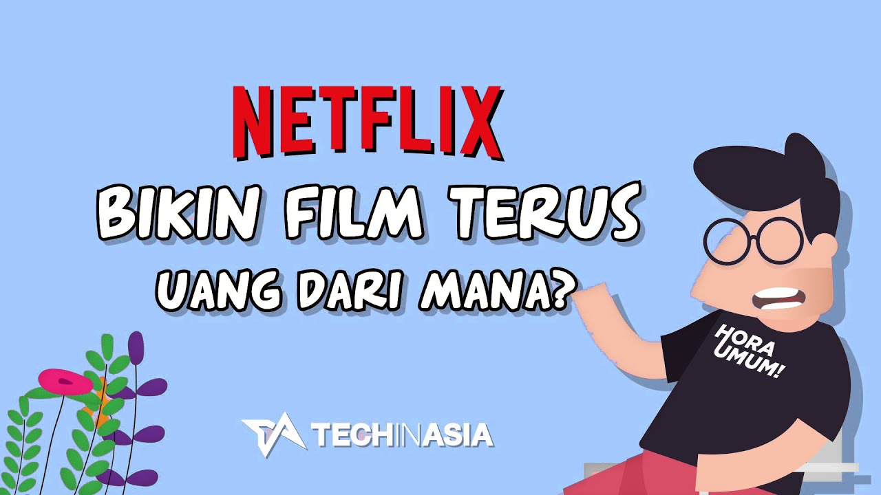 Netflix Bikin Film Terus, Uang Dari Mana? #TIAExplainer