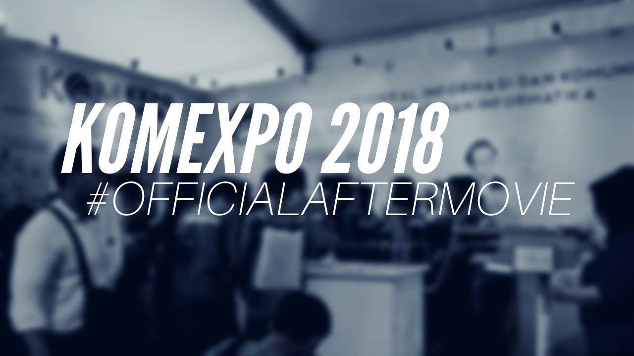 #OfficialAftermovie KOMEXPO 2018