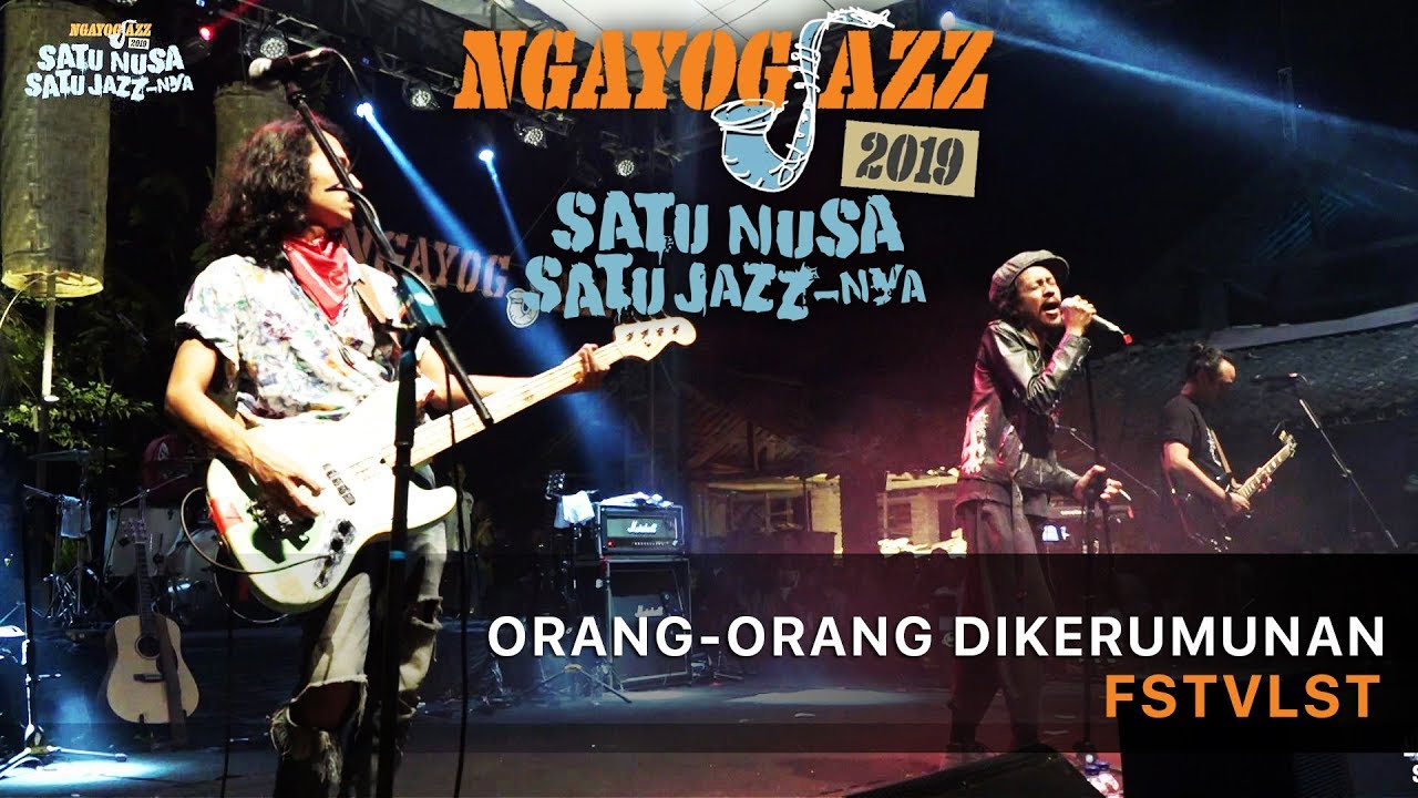 ORANG ORANG DI KERUMUNAN - FSTVLST (NGAYOGJAZZ 2019)