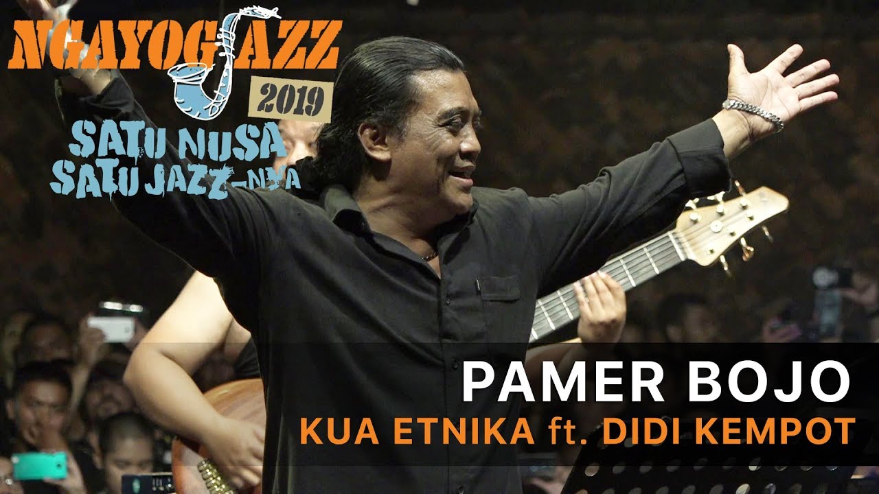 PAMER BOJO - KUA ETNIKA ft. Didi Kempot - NGAYOGJAZZ 2019