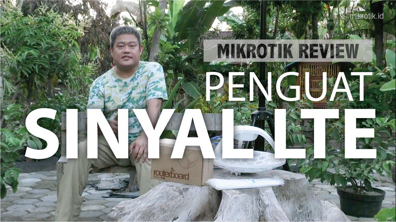 PENGUAT SINYAL LTE DENGAN MIKROTIK LHG-LTE dan SXT-LTE