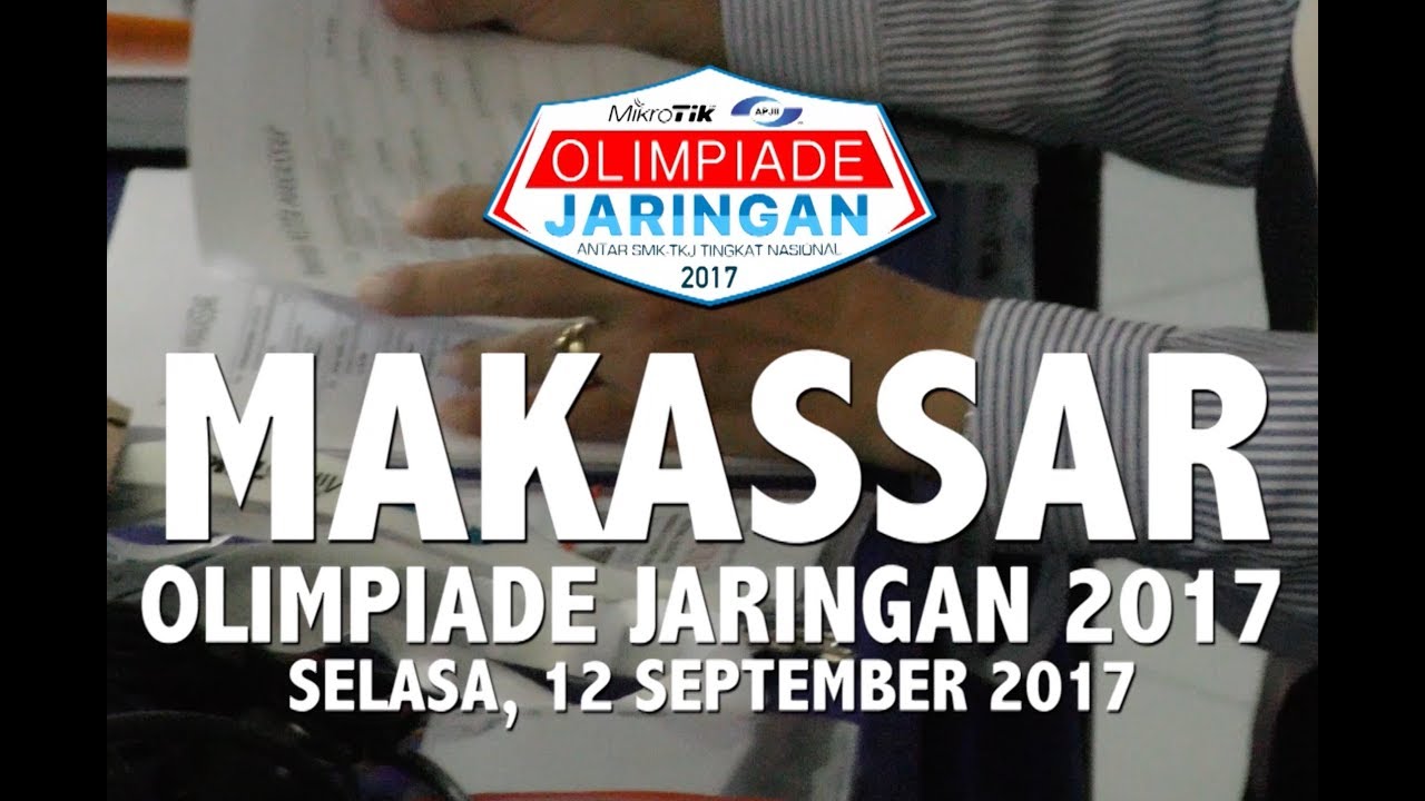 PENYISIHAN #1 MAKASSAR - OLIMPIADE JARINGAN 2017 MIKROTIK-APJII