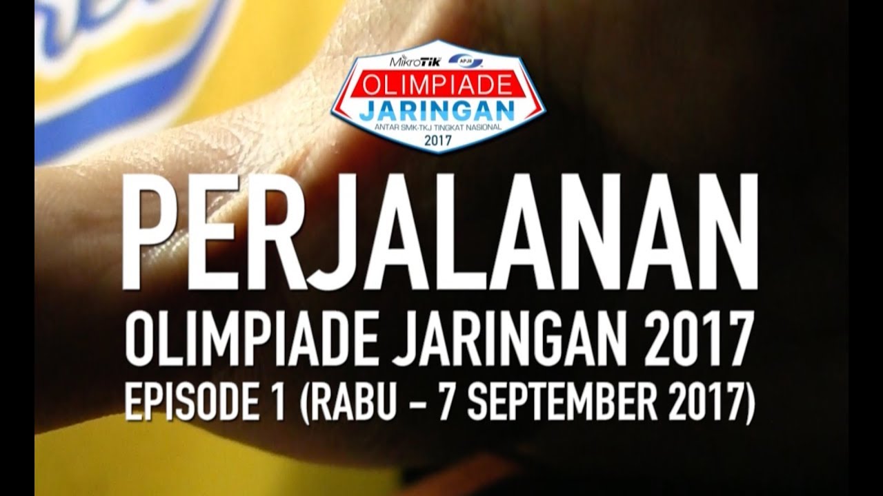 PERJALANAN OLIMPIADE JARINGAN 2017 #1 - MIKROTIK-APJII