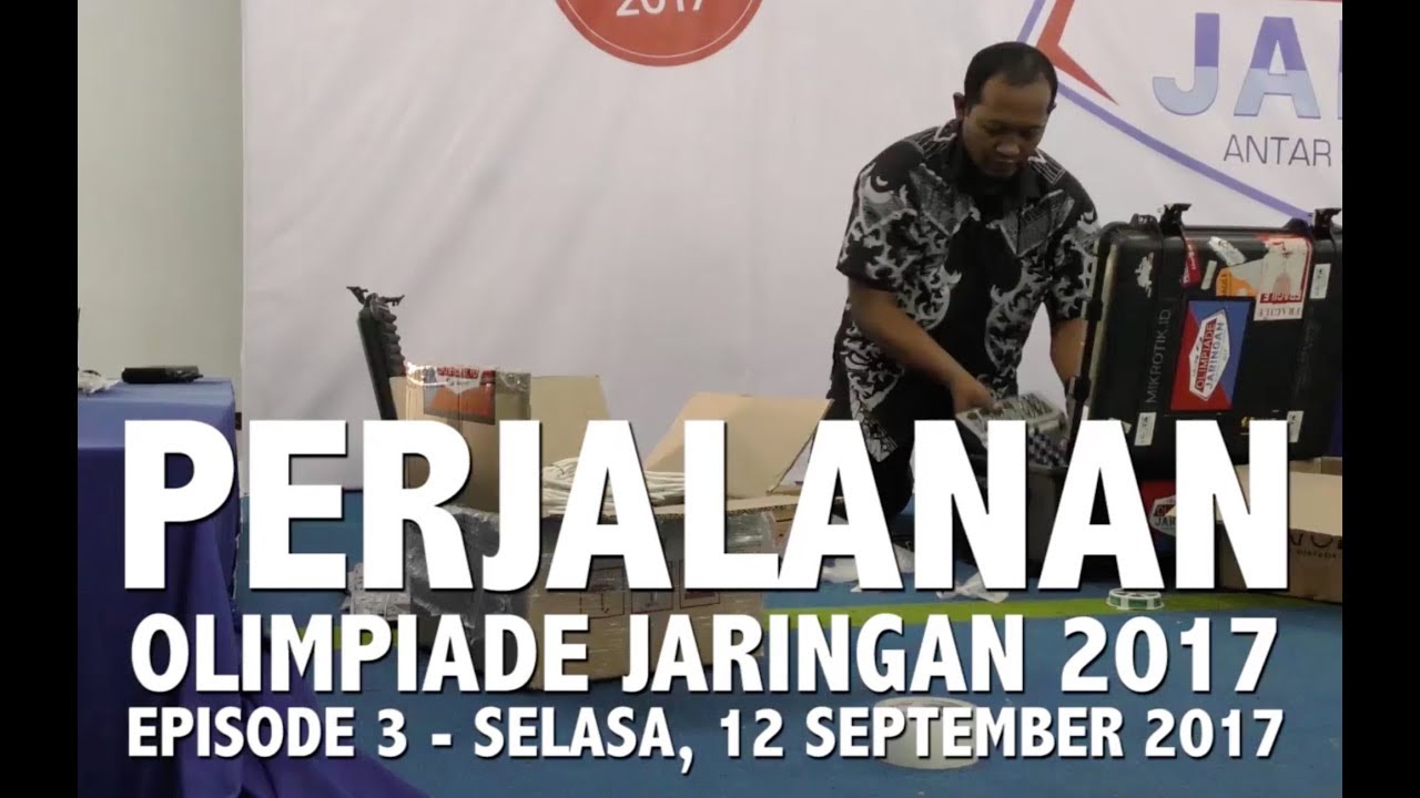 PERJALANAN OLIMPIADE JARINGAN 2017 #3 - MIKROTIK-APJII