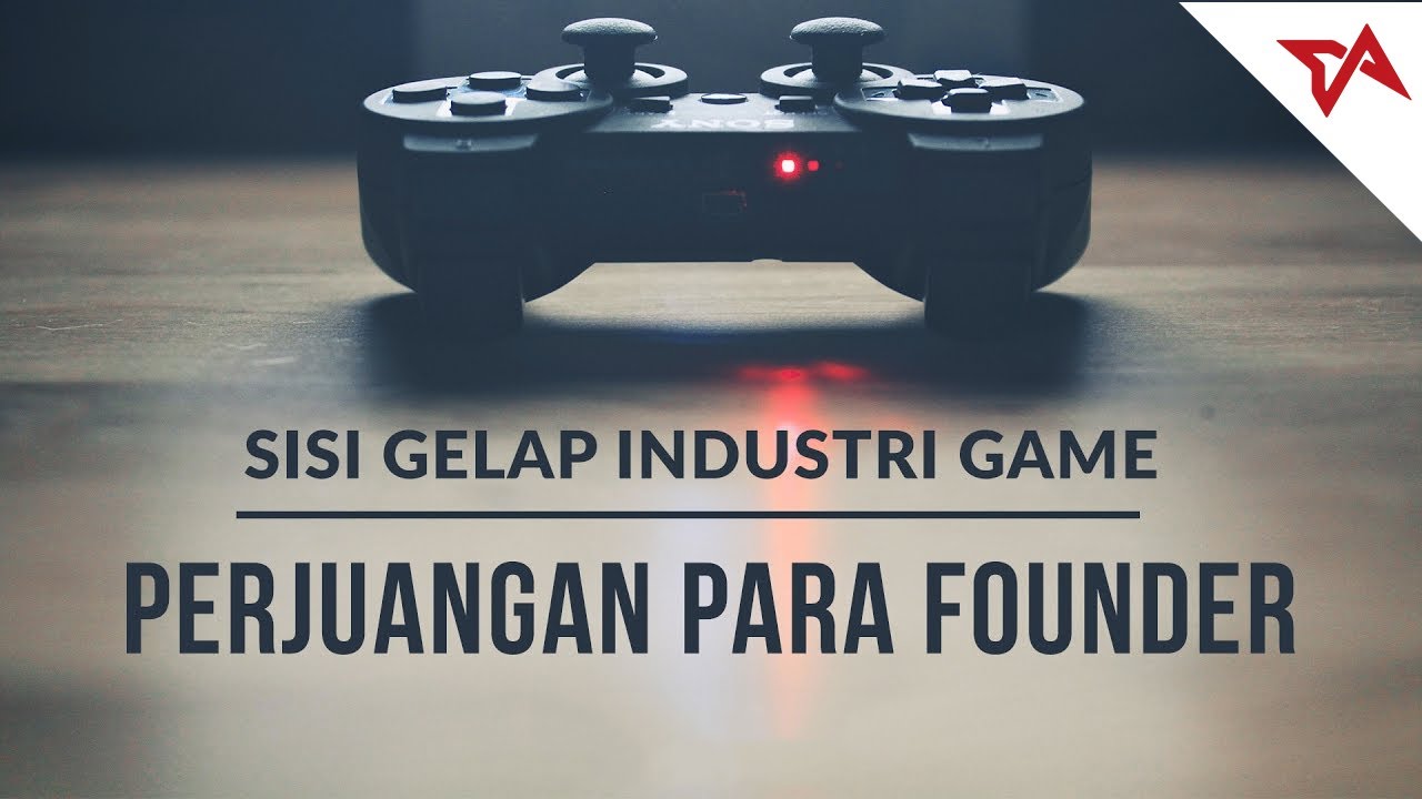 Perjuangan Founder - Sisi Gelap Industri Game Indonesia [Bagian 2]