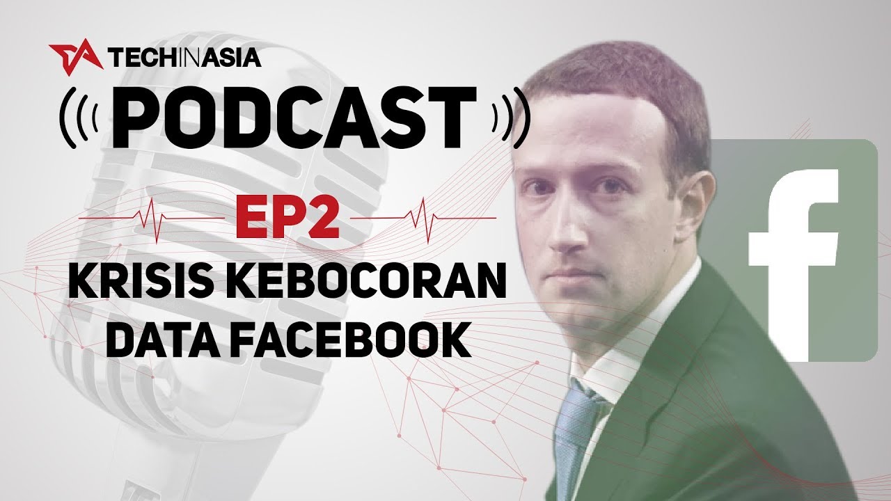 [PODCAST] Krisis Kebocoran Data Facebook | Tech in Asia Podcast Ep2