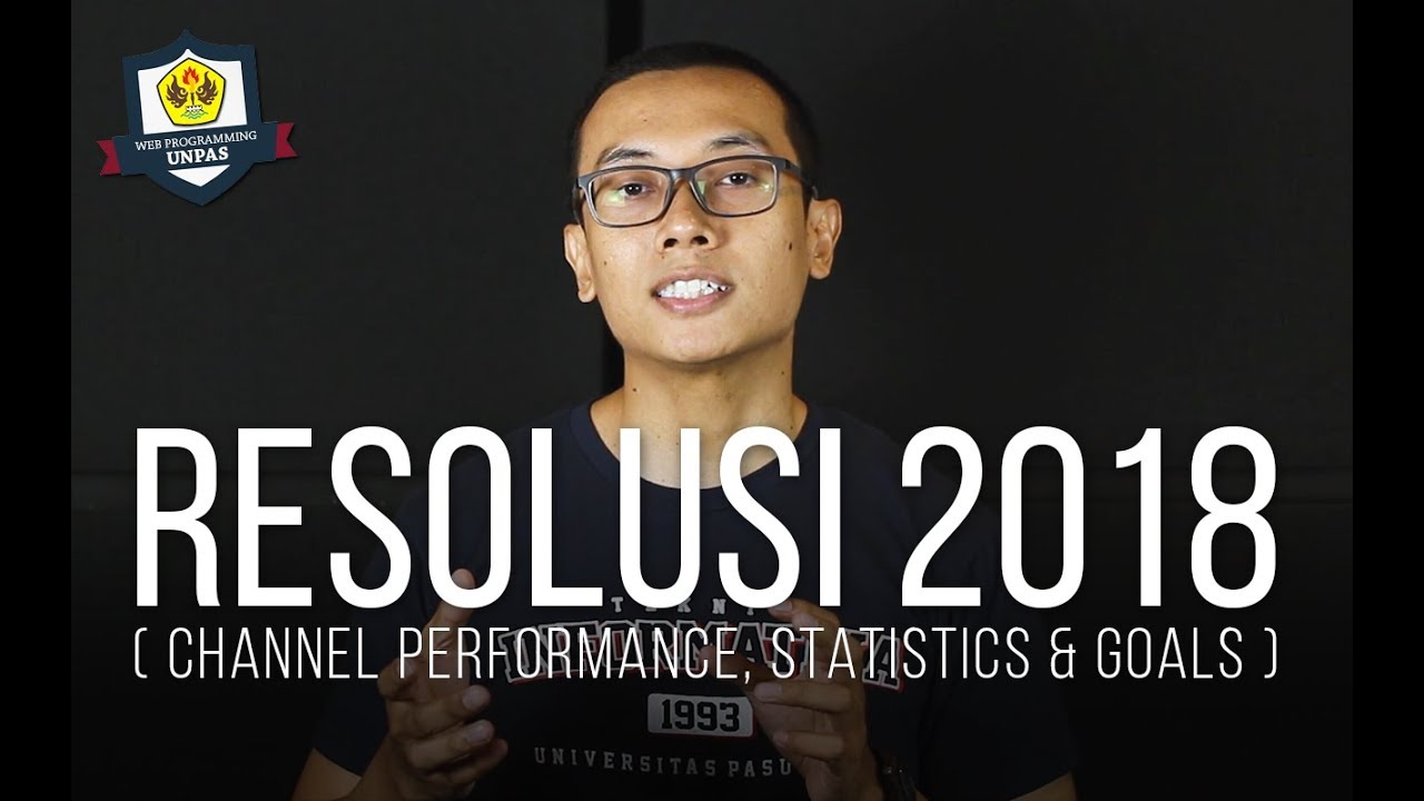 RESOLUSI 2018 (Channel Performances, Statistics & Goals)