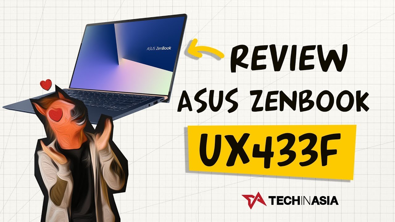 [REVIEW] Asus Zenbook UX433F - Ultrabook Pilihan di 2019!