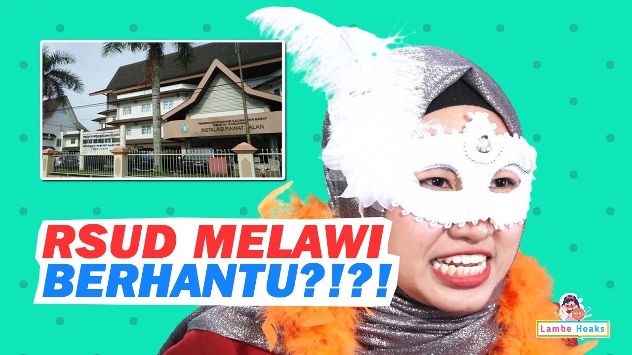 RSUD MELAWI BERHANTU?!?!? - MISS LAMBE HOAKS eps 31