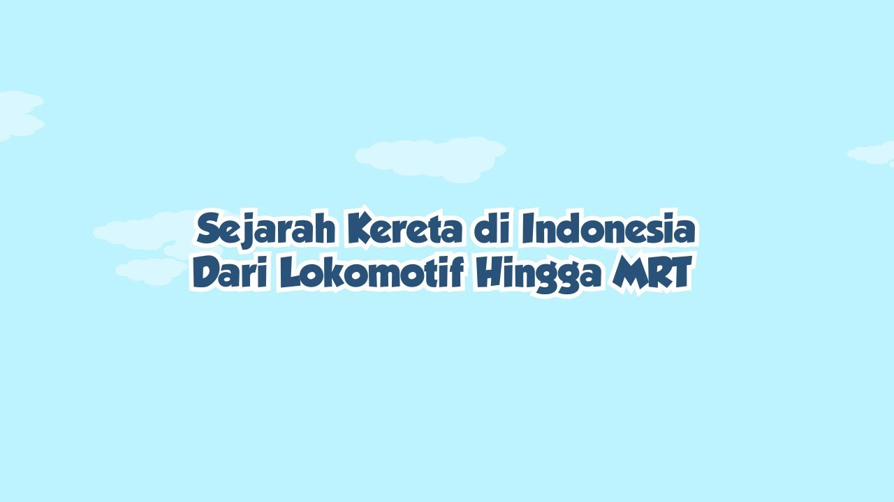 Sejarah Kereta Api di Indonesia