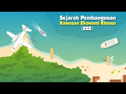 Sejarah Pembangunan Kawasan Ekonomi Khusus