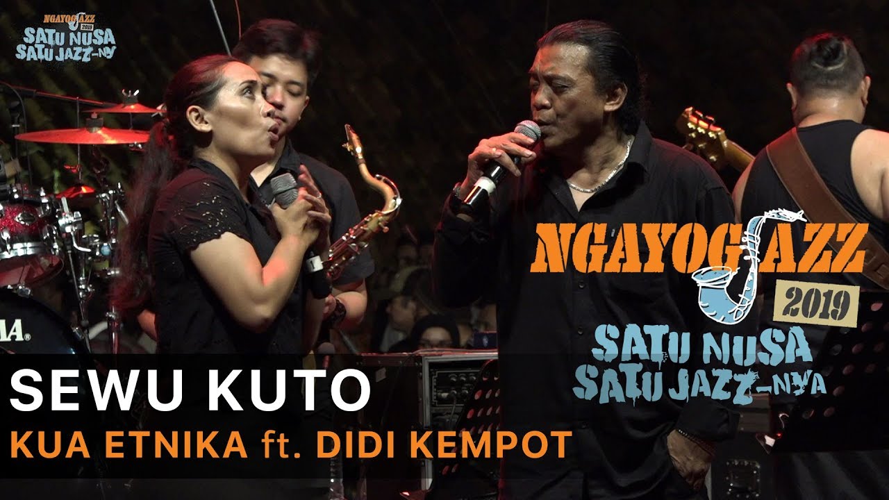 SEWU KUTHO - KUA ETNIKA ft. Didi Kempot - NGAYOGJAZZ 2019