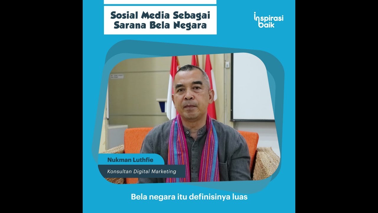 Sosial Media Sebagai Sarana Bela Negara Oleh Nukman Lutfie