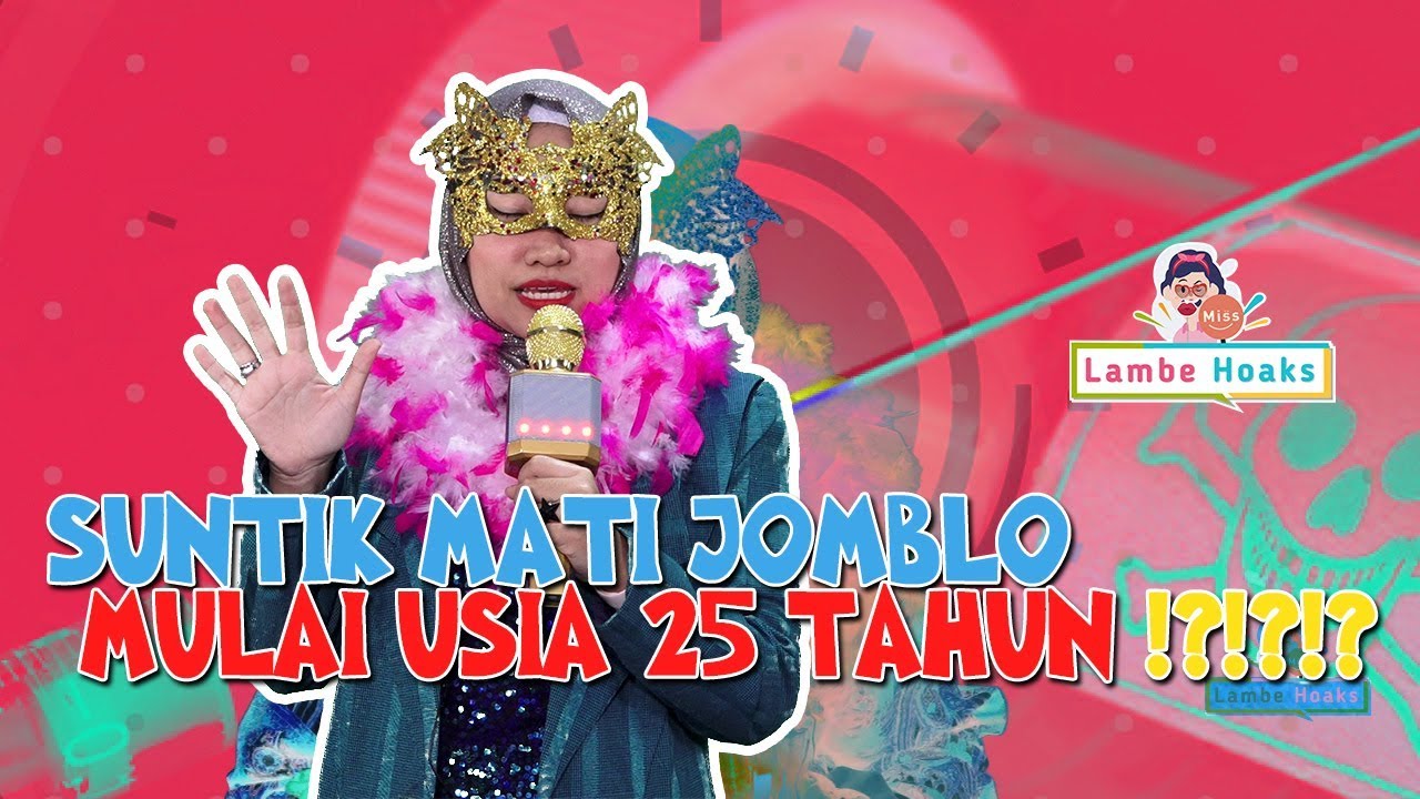 SUNTIK MATI JOMBLO MULAI USIA 25 TAHUN !?!? - MISS LAMBE HOAKS EPS 37