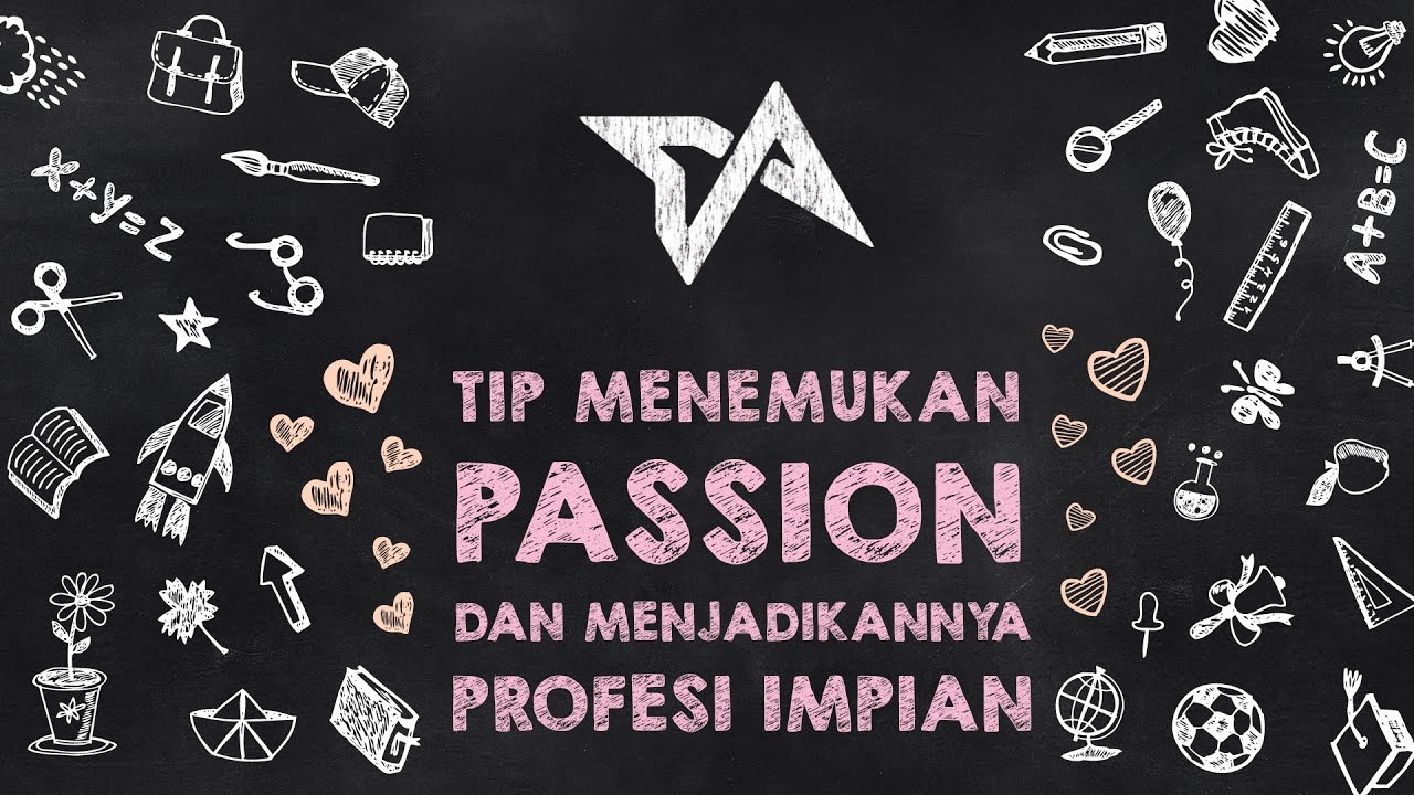 Tip Menemukan Passion dan Menjadikannya Profesi Impian