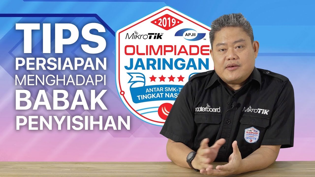 Tips Menghadapi Penyisihan Olimpiade Jaringan Mikrotik APJII 2019