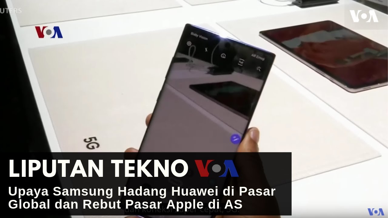 Upaya Samsung Hadang Huawei di Pasar Global dan Rebut Pasar Apple di AS